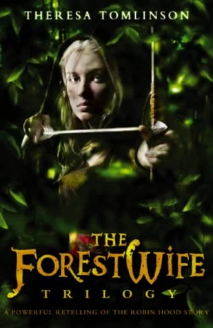 The Forestwife Trilogy (The Forestwife Trilogy) by Theresa Tomlinson
