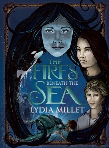 The Fires Beneath the Sea (Dissenters #1) by Lydia Millet