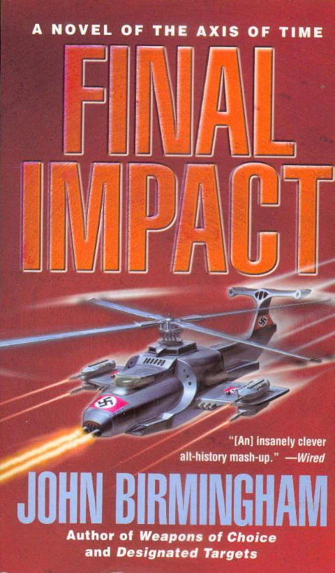Final Impact (Axis of Time #3) by John Birmingham
