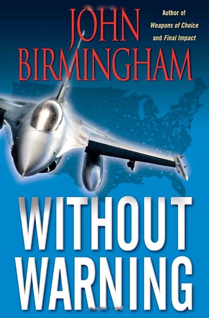 Without Warning (The Disappearance #1) by John Birmingham