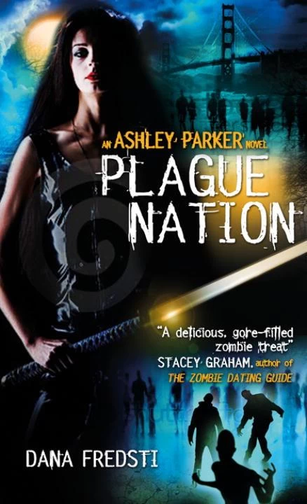 Plague Nation (Ashley Parker #2) by Dana Fredsti
