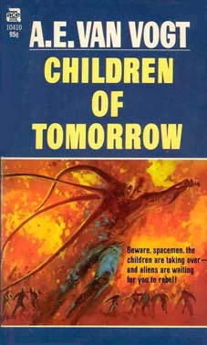 Children of Tomorrow by A. E. van Vogt