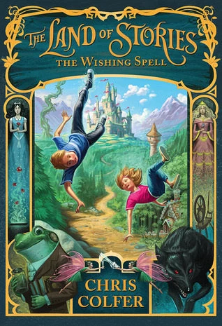 The Wishing Spell (The Land of Stories #1) by Chris Colfer