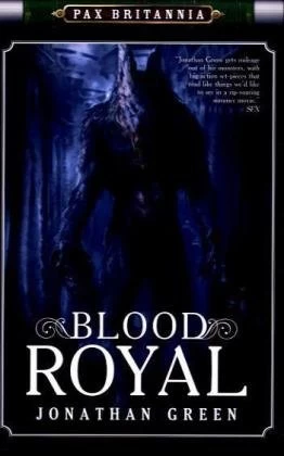 Blood Royal (Pax Britannia #6) by Jonathan Green