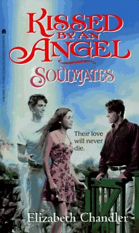 Soulmates (Kissed by an Angel #3) by Elizabeth Chandler