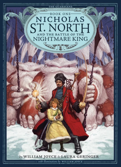 Nicholas St. North and the Battle of the Nightmare King (The Guardians #1) by William Joyce, Laura Geringer