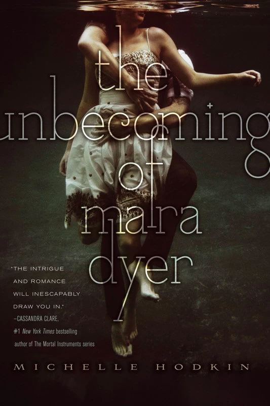 The Unbecoming of Mara Dyer (Mara Dyer #1) by Michelle Hodkin