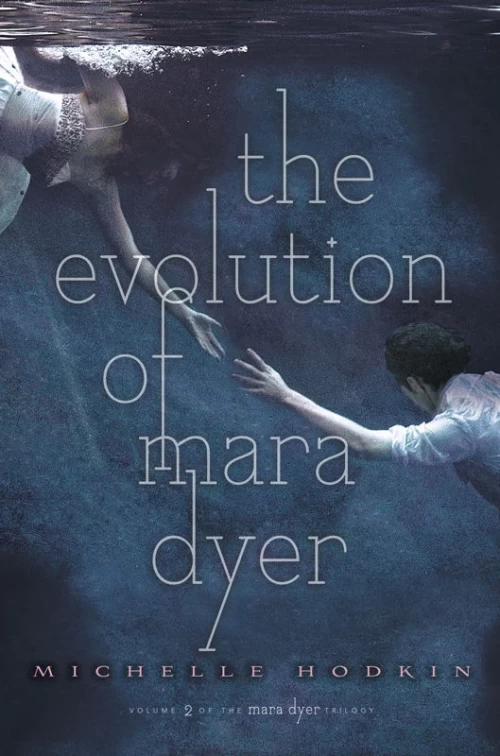 The Evolution of Mara Dyer (Mara Dyer #2) by Michelle Hodkin