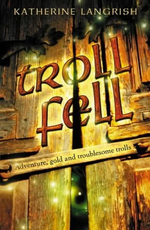 Troll Fell (Troll Trilogy #1) by Katherine Langrish