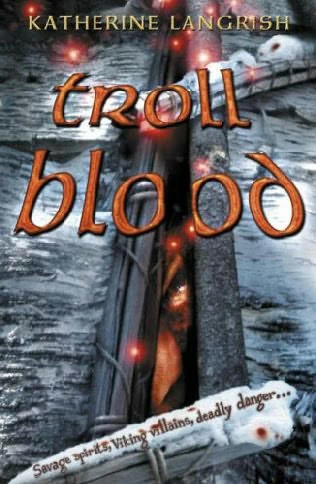 Troll Blood (Troll Trilogy #3) by Katherine Langrish
