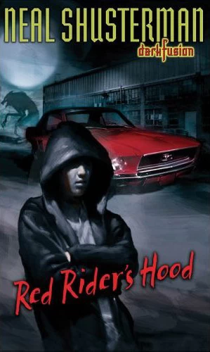 Red Rider's Hood (Dark Fusion #2) by Neal Shusterman