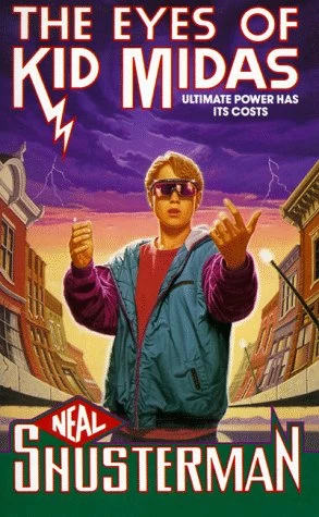 The Eyes of Kid Midas by Neal Shusterman