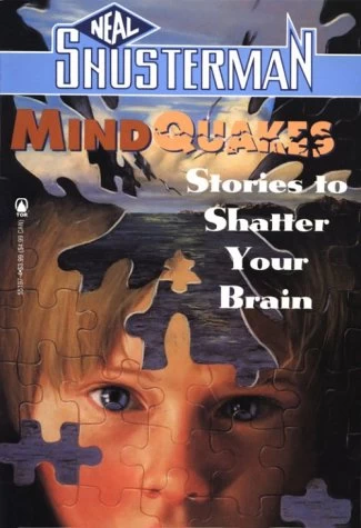 MindQuakes: Stories to Shatter Your Brain by Neal Shusterman