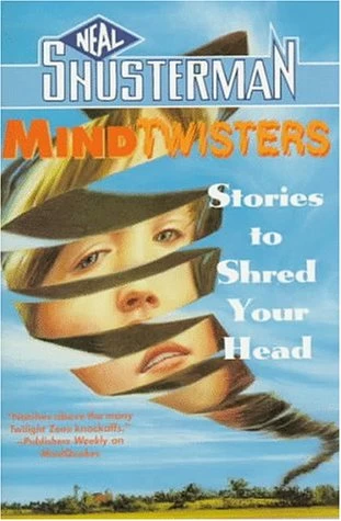 MindTwisters: Stories to Shred Your Head by Neal Shusterman