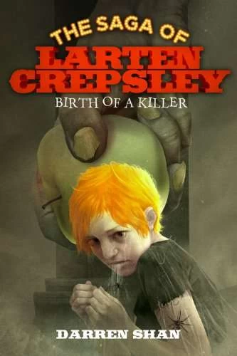 Birth of a Killer (The Saga of Larten Crepsley #1) by Darren Shan