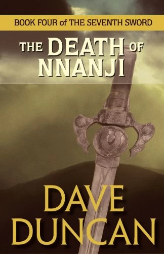 The Death of Nnanji (The Seventh Sword #4) by Dave Duncan