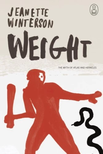 Weight: The Myth of Atlas and Heracles (Myths) by Jeanette Winterson