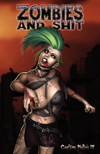 Zombies and Shit by Carlton Mellick III