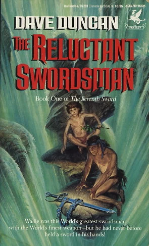 The Reluctant Swordsman (The Seventh Sword #1) by Dave Duncan