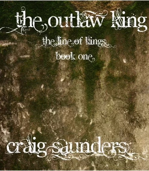 The Outlaw King (The Line of Kings #1) by Craig Saunders