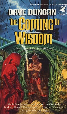 The Coming of Wisdom (The Seventh Sword #2) by Dave Duncan