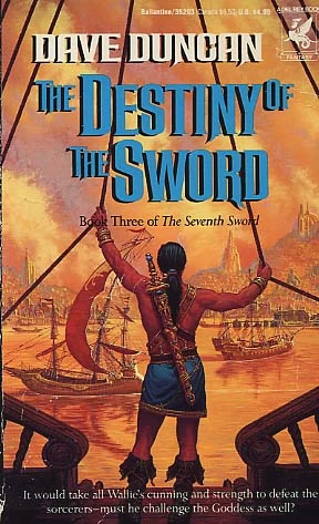 The Destiny of the Sword (The Seventh Sword #3) by Dave Duncan