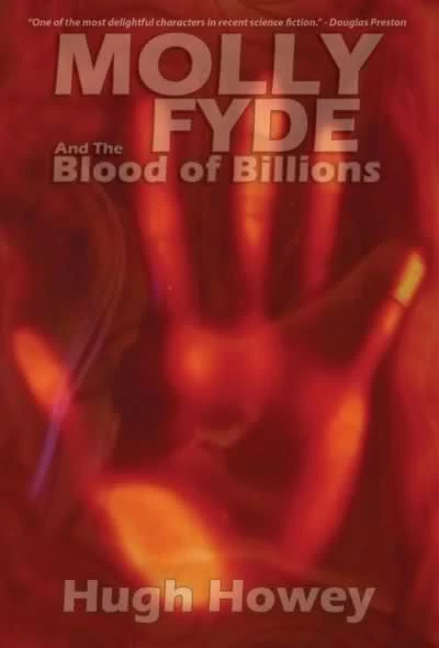 Molly Fyde and the Blood of Billions (The Molly Fyde Saga #3) by Hugh Howey