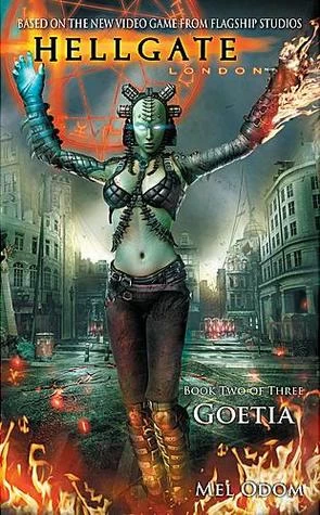 Goetia (Hellgate: London #2) by Mel Odom