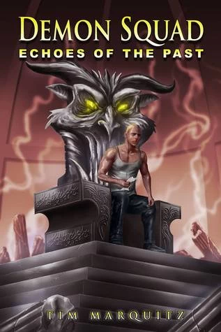Echoes of the Past (Demon Squad #4) by Tim Marquitz