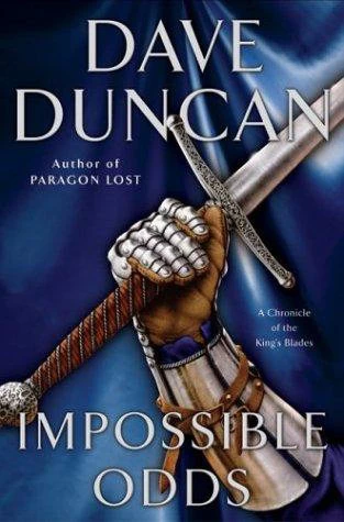 Impossible Odds (Chronicles of the King's Blades #2) by Dave Duncan