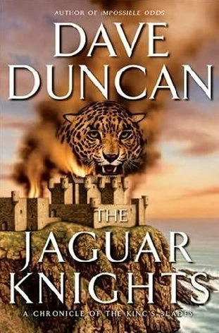The Jaguar Knights (Chronicles of the King's Blades #3) by Dave Duncan
