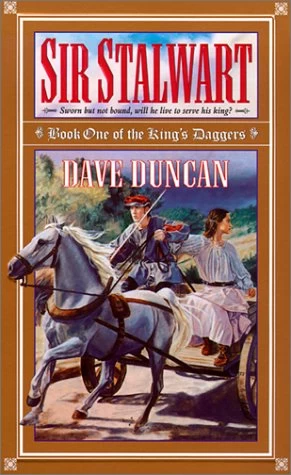 Sir Stalwart (The King's Daggers #1) by Dave Duncan