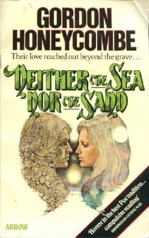 Neither the Sea Nor the Sand by Gordon Honeycombe