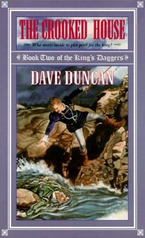 The Crooked House (The King's Daggers #2) by Dave Duncan