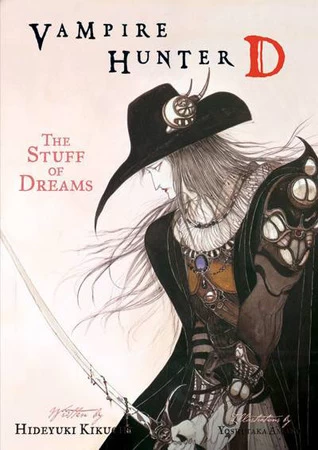 The Stuff of Dreams (Vampire Hunter D #5) by Hideyuki Kikuchi