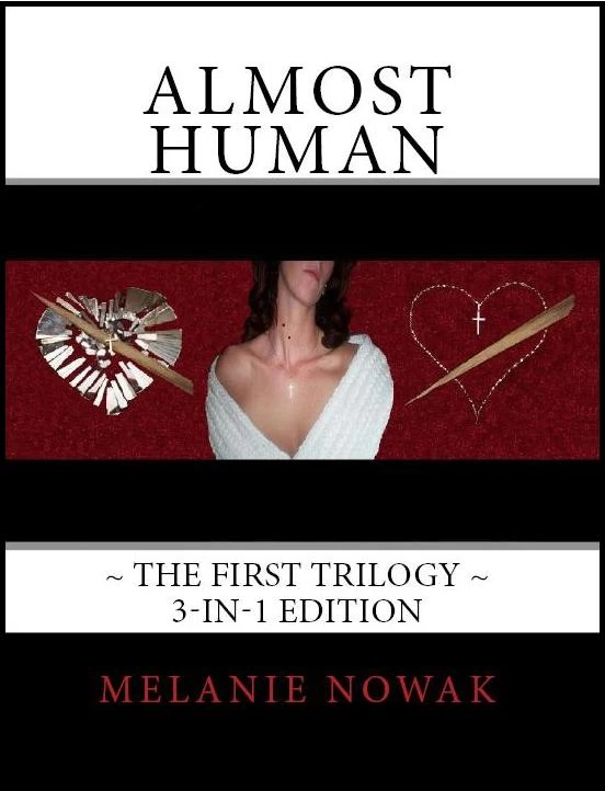 Almost Human: The First Trilogy: 3-in-1 Edition (Almost Human: The First Trilogy) by Melanie Nowak