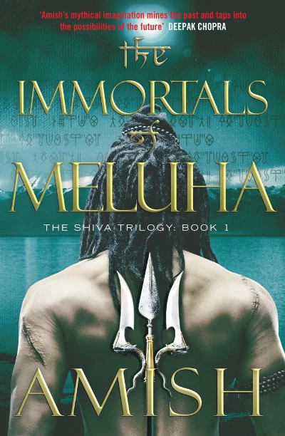 The Immortals of Meluha (Shiva Trilogy #1) by Amish Tripathi