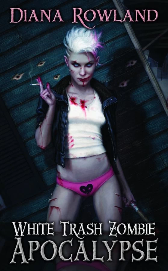 White Trash Zombie Apocalypse (White Trash Zombie #3) by Diana Rowland