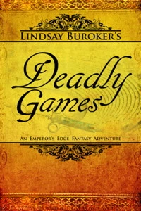 Deadly Games (The Emperor's Edge #3) by Lindsay Buroker
