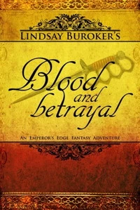 Blood and Betrayal (The Emperor's Edge #5) by Lindsay Buroker