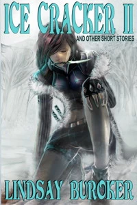 Ice Cracker II (and Other Short Stories) (The Emperor's Edge) by Lindsay Buroker