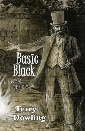 Basic Black: Tales of Appropriate Fear by Terry Dowling