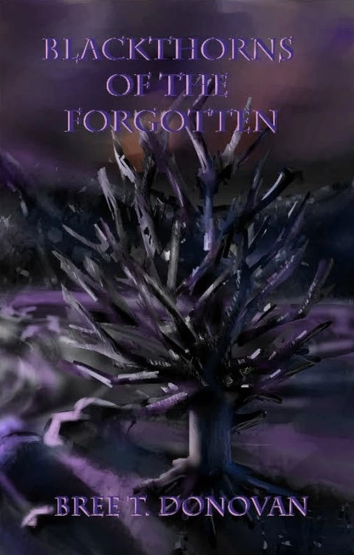 Blackthorns of the Forgotten by Bree T. Donovan