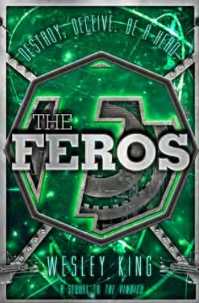 The Feros (The Vindico #2) by Wesley King