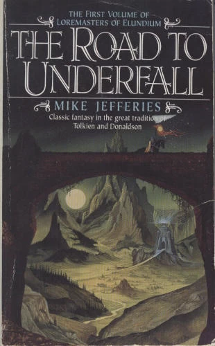 The Road to Underfall (Loremasters of Elundium #1) by Mike Jefferies