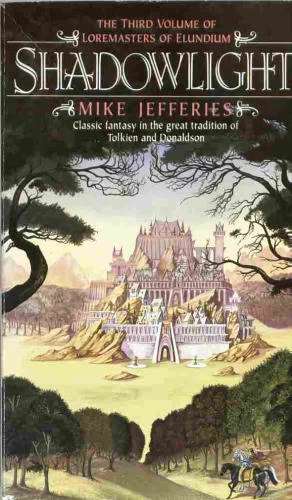 Shadowlight (Loremasters of Elundium #3) by Mike Jefferies