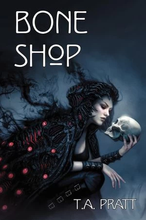 Bone Shop (Marla Mason) by T. A. Pratt