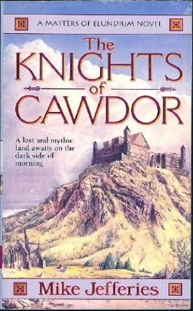 The Knights of Cawdor (Loremasters of Elundium #4) by Mike Jefferies