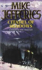 Citadel of Shadows (Loremasters of Elundium #5) by Mike Jefferies
