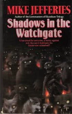 Shadows in the Watchgate by Mike Jefferies